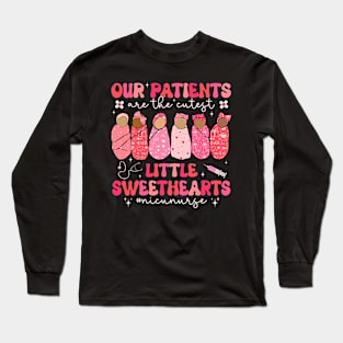 Nicu Nurse Our Patients Are the Cutest Little Sweethearts Long Sleeve T-Shirt